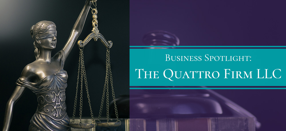 Business Spotlight: The Quattro Firm LLC